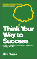 Rhodes |  Think Your Way To Success | Buch |  Sack Fachmedien
