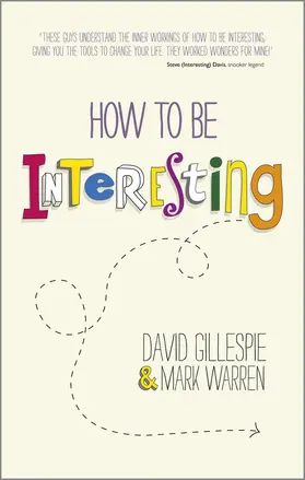 Gillespie / Warren |  How To Be Interesting | Buch |  Sack Fachmedien