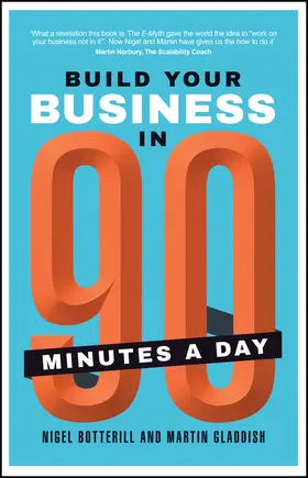 Gladdish / Botterill |  Build Your Business In 90 Minutes A Day | Buch |  Sack Fachmedien