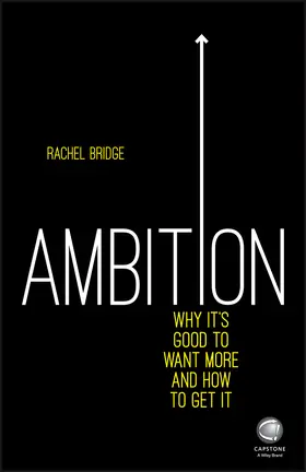 Bridge |  Ambition: Why It's Good to Want More and How to Get It | Buch |  Sack Fachmedien