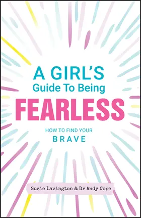 Lavington / Cope |  A Girl's Guide to Being Fearless | Buch |  Sack Fachmedien