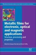 Barmak / Coffey |  Metallic Films for Electronic, Optical and Magnetic Applications: Structure, Processing and Properties | Buch |  Sack Fachmedien