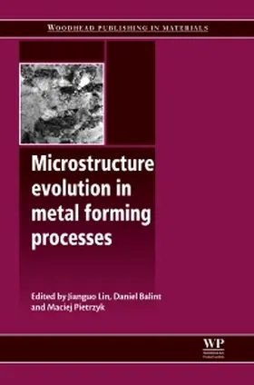 Lin / Balint / Pietrzyk | Microstructure Evolution in Metal Forming Processes | Buch | 978-0-85709-074-4 | sack.de