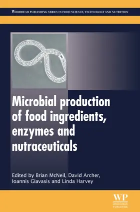 McNeil / Archer / Giavasis |  Microbial Production of Food Ingredients, Enzymes and Nutraceuticals | eBook | Sack Fachmedien