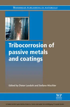 Landolt / Mischler |  Tribocorrosion of Passive Metals and Coatings | eBook | Sack Fachmedien