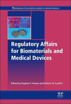Amato / Ezzell Jr | Regulatory Affairs for Biomaterials and Medical Devices | Buch | 978-0-85709-542-8 | sack.de