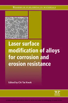 Kwok |  Laser Surface Modification of Alloys for Corrosion and Erosion Resistance | eBook | Sack Fachmedien