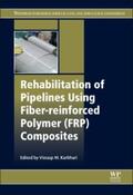 Karbhari |  Rehabilitation of Pipelines Using Fiber-reinforced Polymer ( | Buch |  Sack Fachmedien