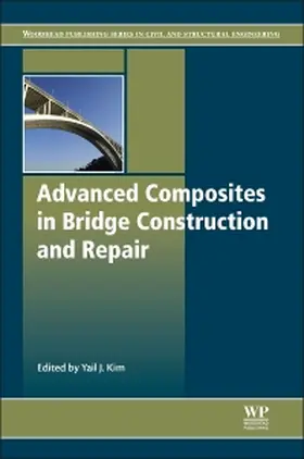 Kim |  Advanced Composites in Bridge Construction and Repair | Buch |  Sack Fachmedien