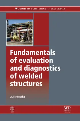 Nedoseka | Fundamentals of Evaluation and Diagnostics of Welded Structures | E-Book | www.sack.de