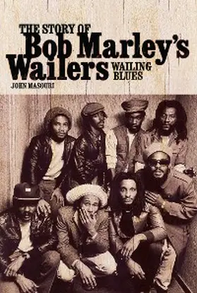 Masouri |  Wailing Blues: The Story of Bob Marley's Wailers | eBook | Sack Fachmedien