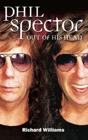 Williams | Phil Spector: Out Of His Head | E-Book | www.sack.de