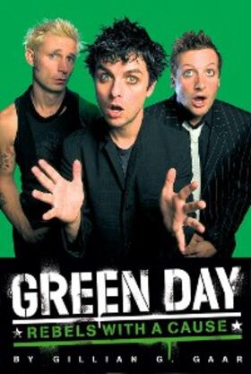 Gaar |  Green Day: Rebels With a Cause | eBook | Sack Fachmedien
