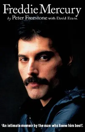 Freestone |  Freddie Mercury: An Intimate Memoir by the Man who Knew Him Best | eBook | Sack Fachmedien