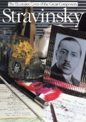 Wenborn |  Stravinsky: The Illustrated Lives of the Great Composers. | eBook | Sack Fachmedien