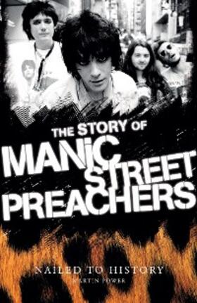 Power |  Nailed to History: The Story of Manic Street Preachers | eBook | Sack Fachmedien