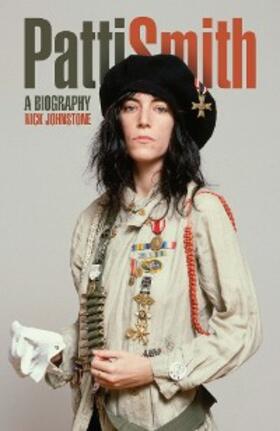 Johnstone |  Patti Smith: A Biography | eBook | Sack Fachmedien