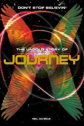 Daniels |  Don't Stop Believin': The Untold Story Of Journey | eBook | Sack Fachmedien