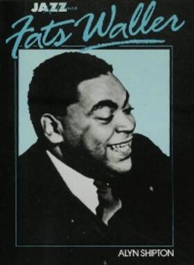 Shipton |  Jazz Life and Times: Fats Waller | eBook | Sack Fachmedien