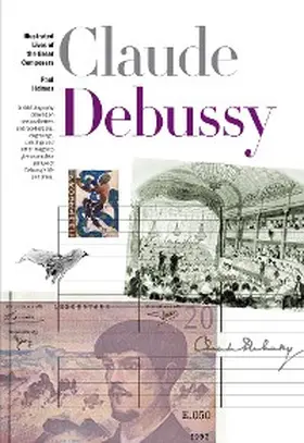 Holmes |  The New Illustrated Lives of the Great Composers: Debussy | eBook | Sack Fachmedien