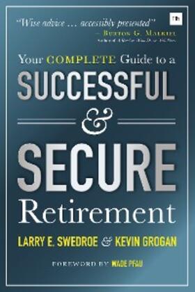 Swedroe / Grogan |  Your Complete Guide to a Successful and Secure Retirement | eBook | Sack Fachmedien