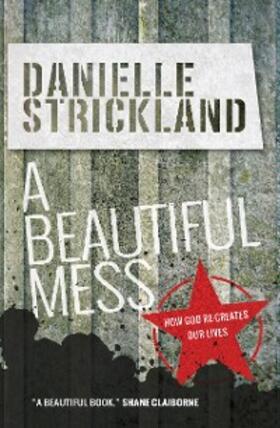 Strickland |  A Beautiful Mess | eBook | Sack Fachmedien