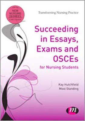 Hutchfield / Standing | Succeeding in Essays, Exams and OSCEs for Nursing Students | Buch | 978-0-85725-061-2 | www.sack.de