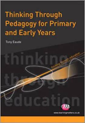 Eaude | Thinking Through Pedagogy for Primary and Early Years | Buch | 978-0-85725-063-6 | sack.de