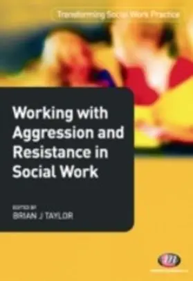 Taylor |  Working with Aggression and Resistance in Social Work | eBook | Sack Fachmedien