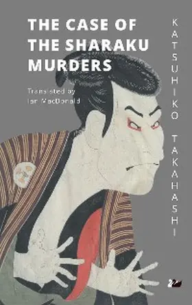 Takahashi |  The Case of the Sharaku Murders | eBook | Sack Fachmedien