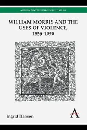Hanson |  William Morris and the Uses of Violence, 1856-1890 | eBook | Sack Fachmedien
