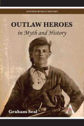 Seal |  Outlaw Heroes in Myth and History | eBook | Sack Fachmedien