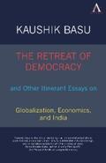 Basu |  The Retreat of Democracy and Other Itinerant Essays on Globalization, Economics, and India | eBook | Sack Fachmedien