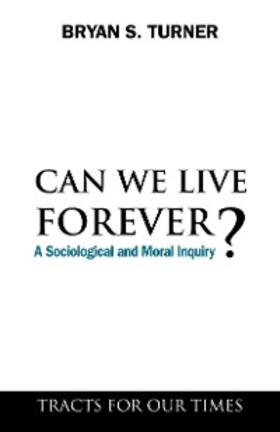 Turner |  Can We Live Forever? | eBook | Sack Fachmedien