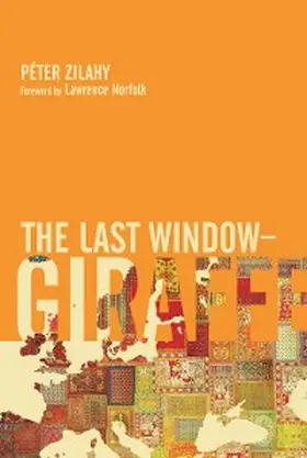 Zilahy |  The Last Window-Giraffe | eBook | Sack Fachmedien