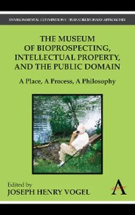 Vogel |  The Museum of Bioprospecting, Intellectual Property, and the Public Domain | eBook | Sack Fachmedien