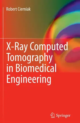 Cierniak |  X-Ray Computed Tomography in Biomedical Engineering | eBook | Sack Fachmedien