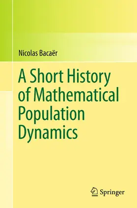 Bacaër | A Short History of Mathematical Population Dynamics | E-Book | www.sack.de
