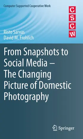 Sarvas / Frohlich | From Snapshots to Social Media - The Changing Picture of Domestic Photography | E-Book | sack.de