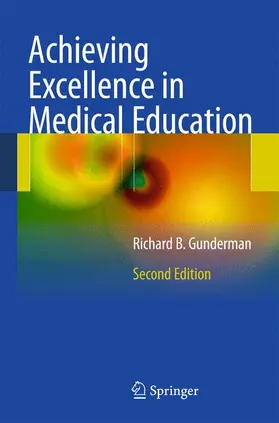 Gunderman |  Achieving Excellence in Medical Education | Buch |  Sack Fachmedien