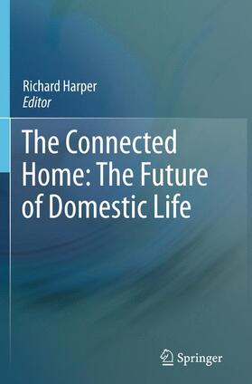 Harper |  The Connected Home: The Future of Domestic Life | Buch |  Sack Fachmedien