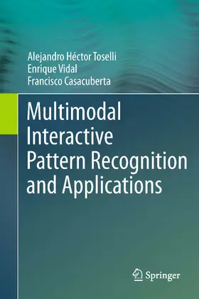 Toselli / Vidal / Casacuberta |  Multimodal Interactive Pattern Recognition and Applications | eBook | Sack Fachmedien