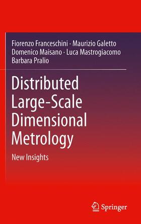 Franceschini / Galetto / Pralio | Distributed Large-Scale Dimensional Metrology | Buch | 978-0-85729-542-2 | sack.de