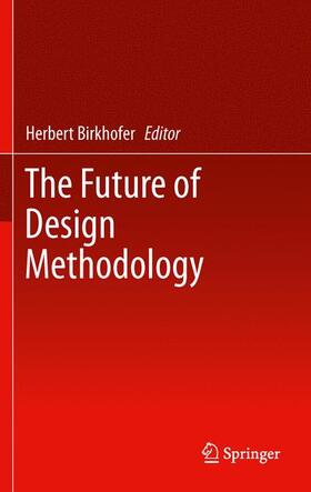 Birkhofer | The Future of Design Methodology | Buch | 978-0-85729-614-6 | sack.de