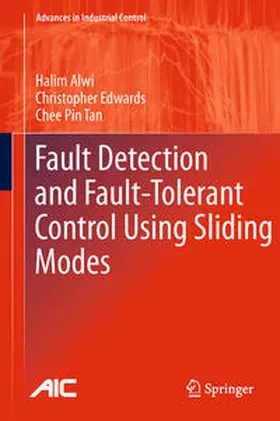 Alwi / Pin Tan / Edwards |  Fault Detection and Fault-Tolerant Control Using Sliding Modes | Buch |  Sack Fachmedien