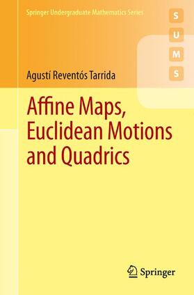 Reventós Tarrida | Affine Maps, Euclidean Motions and Quadrics | Buch | 978-0-85729-709-9 | sack.de