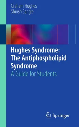 Hughes / Sangle |  Hughes Syndrome: The Antiphospholipid Syndrome | eBook | Sack Fachmedien