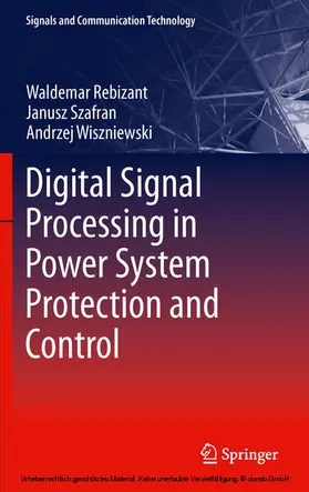 Rebizant / Szafran / Wiszniewski |  Digital Signal Processing in Power System Protection and Control | eBook | Sack Fachmedien