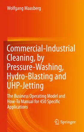 Maasberg |  Commercial-Industrial Cleaning, by Pressure-Washing, Hydro-Blasting and UHP-Jetting | Buch |  Sack Fachmedien