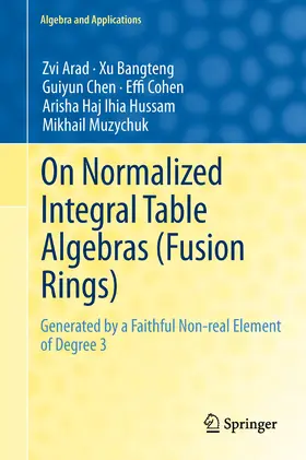 Arad / Bangteng / Chen |  On Normalized Integral Table Algebras (Fusion Rings) | eBook | Sack Fachmedien